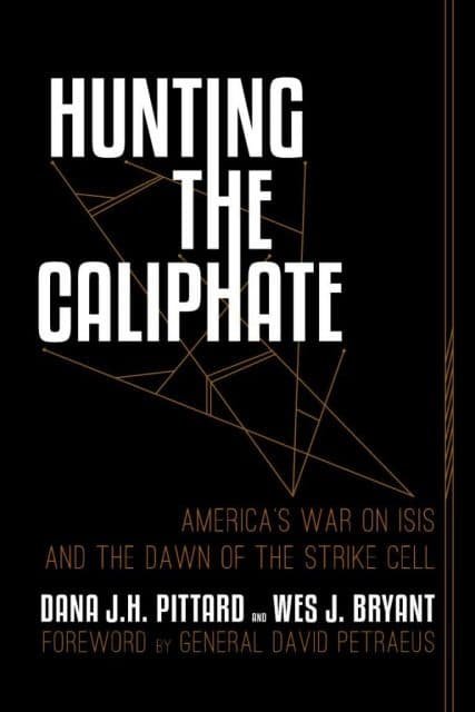 Hunting the Caliphate: America’s War on ISIS and the Dawn of the Strike Cell